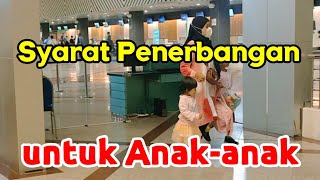 Syarat Penerbangan untuk Anakanak [upl. by Mendelson]