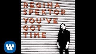 Regina Spektor  Youve Got Time Official Audio [upl. by Eleynad]