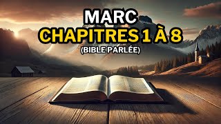 Évangile Selon Marc 1 à 8  La Naissance jusquaux Enseignements de Jésus Bible Parlée [upl. by Veal]