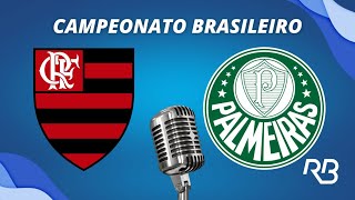 🔴 Palmeiras x Flamengo  Campeonato Brasileiro  11082024  Rogério Assis e Claudio Zaidan [upl. by Ztnaj]