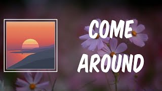 Come Around Lyrics  Surfaces [upl. by Airdna992]