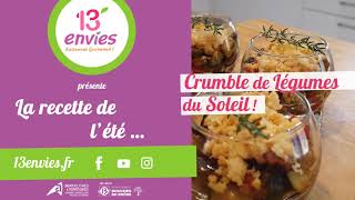 RECETTE DU CRUMBLE DE LEGUMES DU SOLEIL 13’ENVIES [upl. by Clarey]