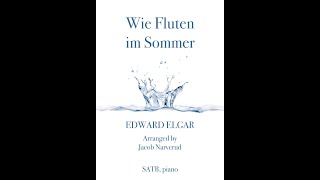 Wie Fluten im Sommer Edward Elgar arr Jacob Narverud SATB Choir with Piano [upl. by Anawal]