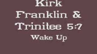 Kirk Franklin amp Trinitee 57  Wake Up [upl. by Barrow]