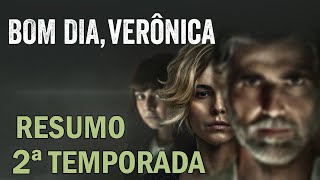 Bom dia Verônica  2ª temporada  Resumo [upl. by Assetan799]