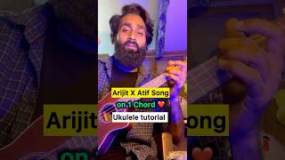 1 Chord easy ukulele Song  Arijit X atif songs together shorts ukulele [upl. by Arlin]