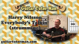 Everybodys Talkin  Harry Nilsson  Guitar Lesson Strumming [upl. by Anaujait]