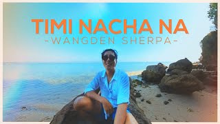 Wangden Sherpa  Timi Nacha Na Mayalu Timi Sangai Sangai Official Lyric Visualizer Prod FRWNY [upl. by Symons69]