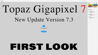 TOPAZ GIGAPIXEL 7 New Update Version 73 FIRST LOOK [upl. by Osrock751]