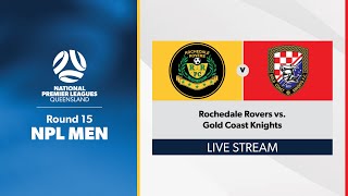 NPL Men Round 15  Rochedale Rovers vs Gold Coast Knights [upl. by Lamonica]