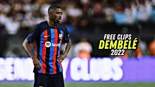 Ousmane Dembélé 2022 ● FREE CLIPS  NO WATERMARK ● FREE TO USE ● HD 1080 [upl. by Dari]