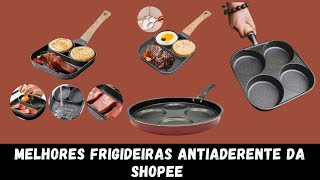 Melhores Frigideiras Antiaderente da Shopee 2024 [upl. by Alan845]