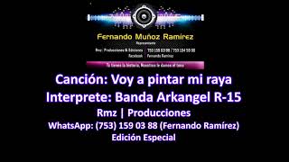 2 semitonos Karaoke  Voy A Pintar Mi Raya  Banda Arkangel R15 [upl. by Anicart]