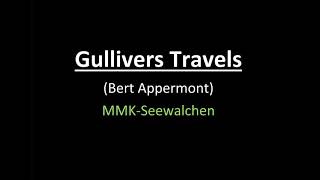 MMKSeewalchen  Gullivers Travels  Bert Appermont [upl. by Drageruaeb]