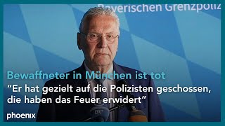 Schusswechsel in München Bayerns Innenminister Joachim Herrmann CSU bestätigt Tod des Bewaffneten [upl. by Notyad]