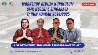 WORSKSHOP REVIEW KURIKULUM SMK NEGERI 3 SINGARAJA TAHUN AJARAN 20242025 SABTU 20 JULI 2024 [upl. by Attenol]