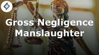 Gross Negligence Manslaughter  Criminal Law [upl. by Yeldar]