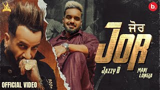 Jor  Jazzy B  ft Mani Longia  Ustad Ji King Forever  punjabisong [upl. by Aed586]