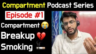 How a Student is Handling Compartment and Breakup 💔😭  Compartment Podcast Series Episode 1 [upl. by Leunamne349]