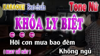 KHÓA LY BIỆT KARAOKE TONE NỮ  BEAT CHUẨN DỄ HÁT 2024 [upl. by Lurlene]