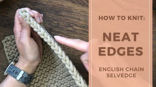 How to knit neat edges  English Chain Stitch Selvedge [upl. by Eiggem]