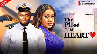 THE PILOT OF MY HEART NEW MOVIE  MAURICE SAM UCHE MONTANA MOVIES 2024  Nigerian Marriage Movie [upl. by Dugan400]