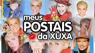 MEUS POSTAIS DA XUXA 💋 PARTE 1 [upl. by Andria]