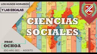 CIENCIAS SOCIALES  LOS HUSOS HORARIOS Y LAS ESCALAS  2DO SEC [upl. by Aerona]