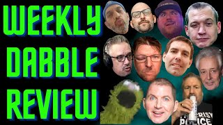 Weekly Dabble Review Ep 44 [upl. by Nibas]