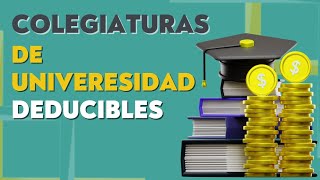 🎓 Colegiaturas de universidad Deducibles [upl. by Mallina]