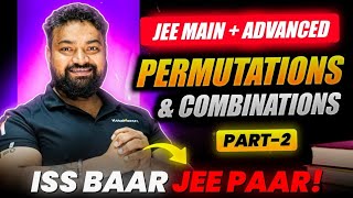 PERMUTATIONS AND COMBINATION Part 2  One Shot Lecture for JEE 2025  Complete PNC Class 11 [upl. by Cofsky]