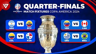 🔴 QUARTER FINALS COPA AMERICA 2024 FIXTURES  Match Schedule Copa America 2024 QuarterFinals [upl. by Carolee]