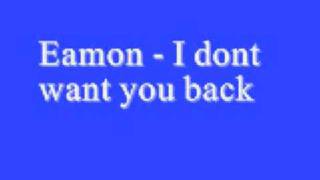 Eamon I dont want you back Lyrics [upl. by Bonaparte]