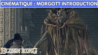 ELDEN RING  MORGOTT LE RÉPROUVÉ INTRODUCTION  CUT SCENE CINEMATIQUE [upl. by Adla349]