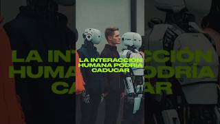 La interacción humana podría caducar 🗓️🤖 [upl. by Oirasor]