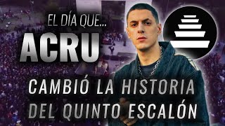 EL DÍA QUE ACRU CAMBIÓ LA HISTORIA DEL QUINTO ESCALÓN con maxihrodriguez [upl. by Roselane]