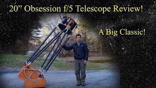 A quotClassicquot Big Dobsonian  The 20quot Obsession Telescope  Go Big or Go Home [upl. by Ainala]