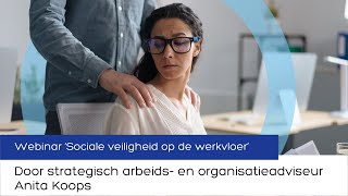 Webinar Sociale veiligheid door strategisch arbeids en organisatieadviseur Anita Koops [upl. by Gamages]