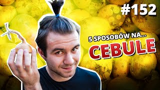 5 sposobów na CEBULE  Gościnnie Rafał Masny [upl. by Saddler]