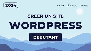 Comment Créer un Site Web avec WordPress 2024 [upl. by Siraj]