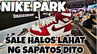 SALE PARIN SA NIKE PARK HALOS LAHAT NG SAPATOS NILA [upl. by Mcdermott]