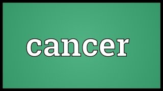 Cancer Meaning [upl. by Haidej]