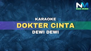 Dewi Dewi  Dokter Cinta Karaoke Version [upl. by Yeslehc]