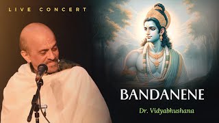 Bandanene  Dr Vidyabhushan  Ramanavami  LIVE CONCERT  Lord Rama Songs  sriram devotional [upl. by Talich143]