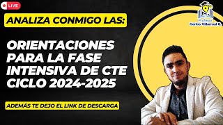 Ortientaciones para la fase intensiva de CTE Agosto 20242025 👩‍🏫👨‍🏫 [upl. by Annaerb734]