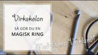 Gör en magisk ring  Virkskolan [upl. by Enitsrik]