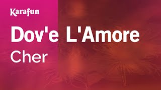 Dove LAmore  Cher  Karaoke Version  KaraFun [upl. by Colwin]