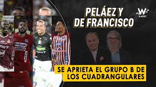 Se aprieta el Grupo B de los cuadrangulares  Peláez y De Francisco en La W [upl. by Estas703]