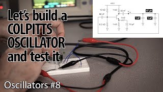 Demonstration and Discussion of Colpitts Oscillator 8  Oscillators [upl. by Dexter]