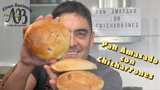 PAN AMASADO CON CHICHARRONES Como Hacer el Mejor Pan Amasado  Alvaro Barrientos [upl. by Hcib]